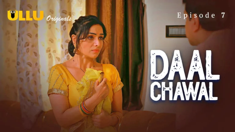 Daal Chawal Episode 7
